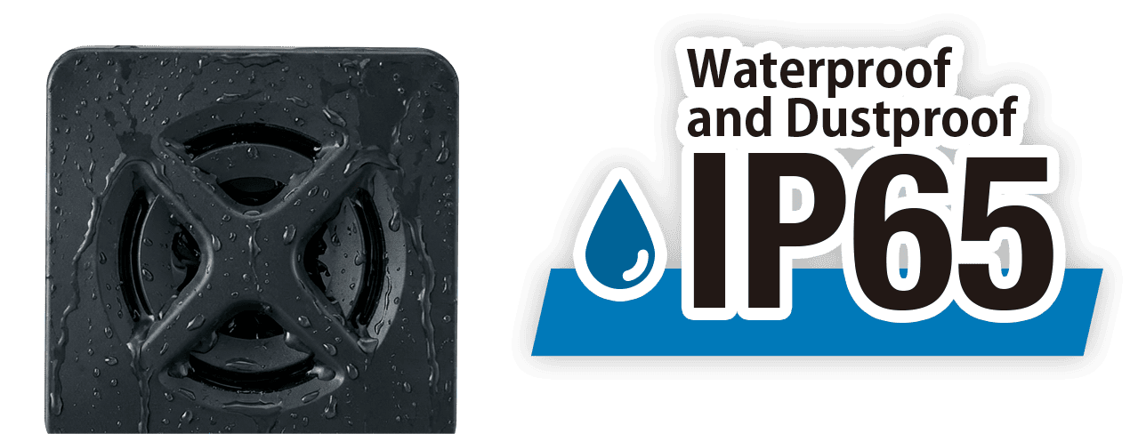 IP65 dust and water protection